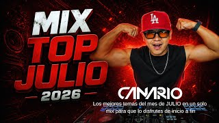 MIX TOP JULIO 2026 - DJ CANARIO (DAI DAI, PONTE PONTE, YO TE CONOZCO, ALO, DICHAVATE, TIENES, ETC)