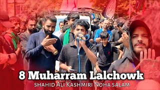 Heartbreaking KASHMIRI NOHA SSALAM | 8 MUHARRAM LALCHOWK