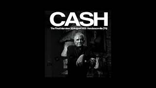 Johnny Cash: The Final Interview - 20 August 2003 (Complete)