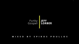 Jeff Lorber - Funky Gospel (Mixed by Spiros Poullos)