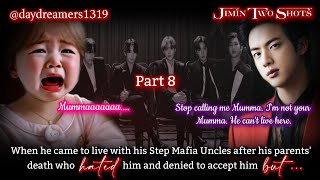 #8 When he came to live with his Step Mafia Uncles after his parents death who hate [Jimin One Shot]