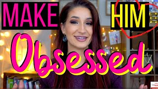How to Make a Specific Person Obsessed With You II