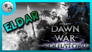 W40K Dawn of War - Soulstorm: (Titanium Wars) Eldar Showcase
