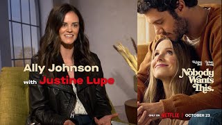 Ally Johnson with Justine Lupe of 'Nobody Wants This'