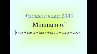 [Putnam contest 2003] Minimum of |sinx + cosx + tanx + secx + cscx + cotx|