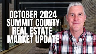 October 2024 Summit County Real Estate Market Update