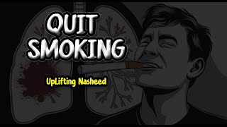 🚭 Quit SMOKING 🚭 Motivational Nasheed I English Subtitle #halal  #smoking #addiction #music #nasheed