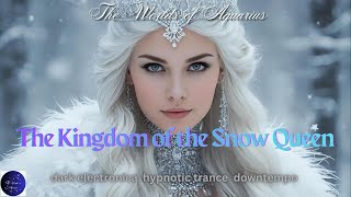 The Kingdom of the Snow Queen