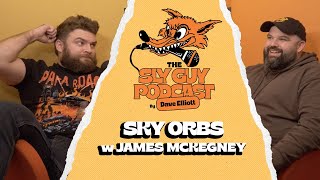 SLY GUY PODCAST- 06/03/25- SKY ORBS w James McKegney