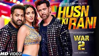 HUSN KI RANI (Slowed & Reverb) War2 YO YO HONEY SINGH  HRITHIK ROSHAN, NTR, KIARA ADVANI