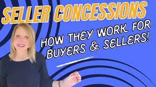 How Buyers & Sellers WIN with SELLER CONCESSIONS | What They Are & How YOU Benefit!