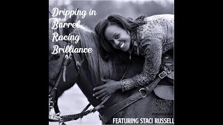 Dripping in Barrel Racing Brilliance featuring Staci Russell