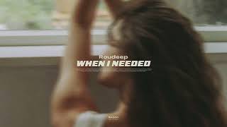 Roudeep - When I Needed