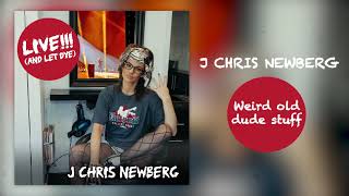 Weird Old Dude Stuff | Live and Let Dye | J Chris Newberg