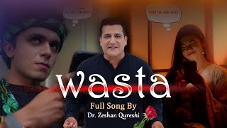 Wasta by Dr Zeshan Qureshi  Pakistani/Bollywood  Music 