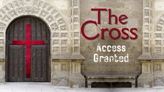 The Cross: Access Granted