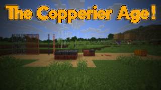 Adding More Copper to Minecraft with The Copperier Age!