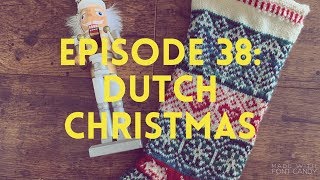 Ep: 38 Dutch Christmas 🎁