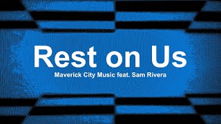Rest On Us (Spirit Come Move Over Us) | Maverick City Music feat. Sam Rivera (Lyric Video)