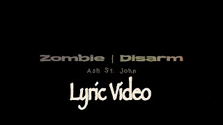 Zombie | Disarm Lyric Video (Ash St. John Cover)