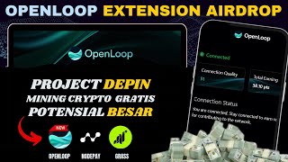 OPENLOOP DePIN EXTENSION AIRDROP | MINING CRYPTO GRATIS POTENSIAL BESAR!!