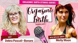 Pleasure, Power & Birth: Vibrators, Tool For Pain Relief, Ease & Oxytocin Enhancement w/ Molly Moon