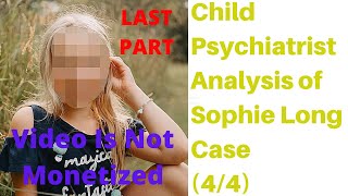 Not SOPHIE'S CHOICE: Child Psychiatrist Analyzes Sophie Long Case/Sophie's Long & Winding Road (4/4)