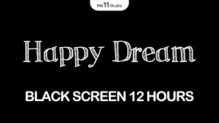 Happy Dream | Sleep Music for Relaxing, Deep Sleep | Black Screen