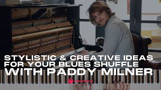 Stylistic & Creative Ideas For Your Blues Shuffle with Paddy Milner