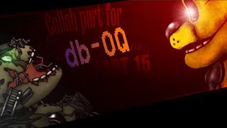 (DC2/FNAF) collab part for @db-OQ