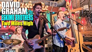 David Graham & the Eskimo Brothers, "Two Miles High" live at Layla's, Nashville, 04-08-2025