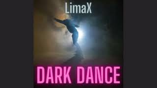 LimaX - Dark Dance [TECHNO/EDM]