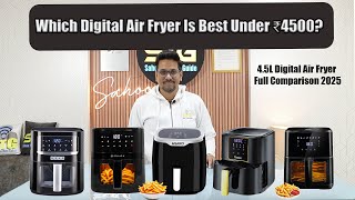 Which Digital Air Fryer Is Best Under ₹4500? 4·5L Digital Air Fryer Full Comparison 2025 🔥🔥