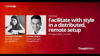 [TW Converge 2020] Facilitate with style in a distributed, remote setup