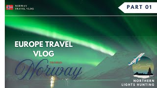 Liburan Musim Dingin di Tromsø Northen Lights Hunting - Vlog#4