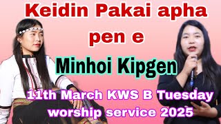 Keidin Pakai apha pen e🎙️Ng.Minhoi Kipgen 11th March KWS B Tuesday worship service 2025