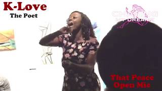 That Peace Open Mic feature: K-Love The Poet