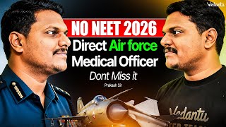 No NEET 2026 | Direct Air Force Medical Officer Entry | Don’t Miss It | Prakash Sir