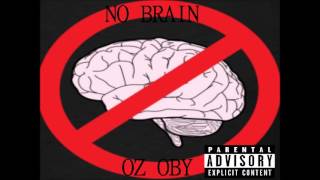(NEW!!!!) No Brain (Skapaid diss) OZ OBY