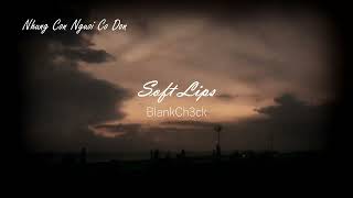 Đôi Môi Của Một Thiên Thần|Soft Lips - BlankCh3ck
