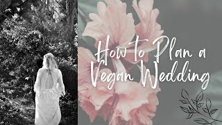 How To Plan an Ethical + Minimalistic VEGAN Wedding