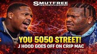 J Hood Goes CRAZY On Crip Mac “YOU 5050 STREET!” 😳