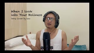 When I Look into Your Holiness (Cover Song)