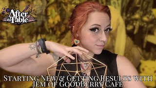 Season 2 Episode 18 | After the Table Podcast | Starting New & Getting Results with Jem