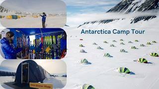Take a Tour of Union Glacier Camp in Antarctica