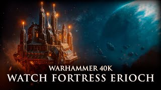 Deathwatch: Inside Watch Fortress Erioch | Warhammer 40k Lore