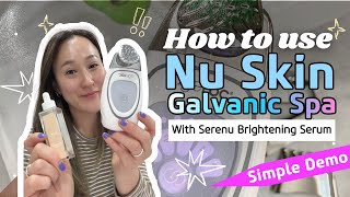 [ENG] How to Use Nu Skin Galvanic Spa with Serenu Brightening Serum, Nu Skin India 