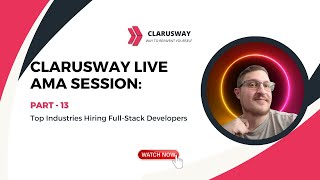 Clarusway Live AMA Session | part 13 | The Highest Demand Industries for Full-stack Developers