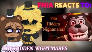 FNIA reacts to: The Hidden Nightmares