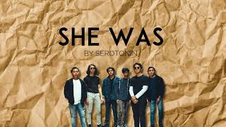 SEROTONIN - SHE WAS (LYRICS VIDEO)